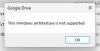 Windows Architecture Not Supported.png Windows Architecture Not Supported.png
